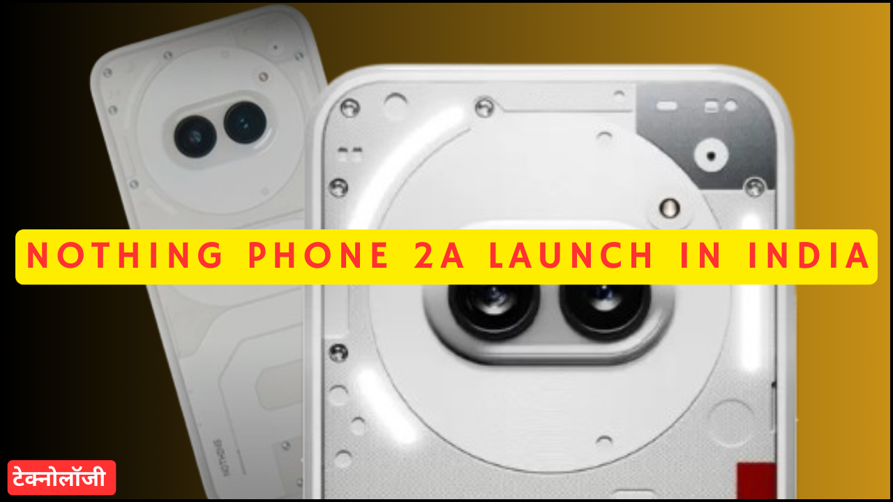 Nothing Phone 2a Confirm Launch Date In India