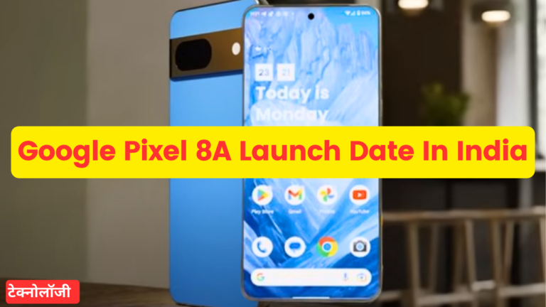 Google Pixel 8A Launch Date In India