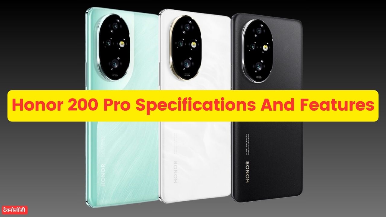 Honor 200 Pro Specifications And Features