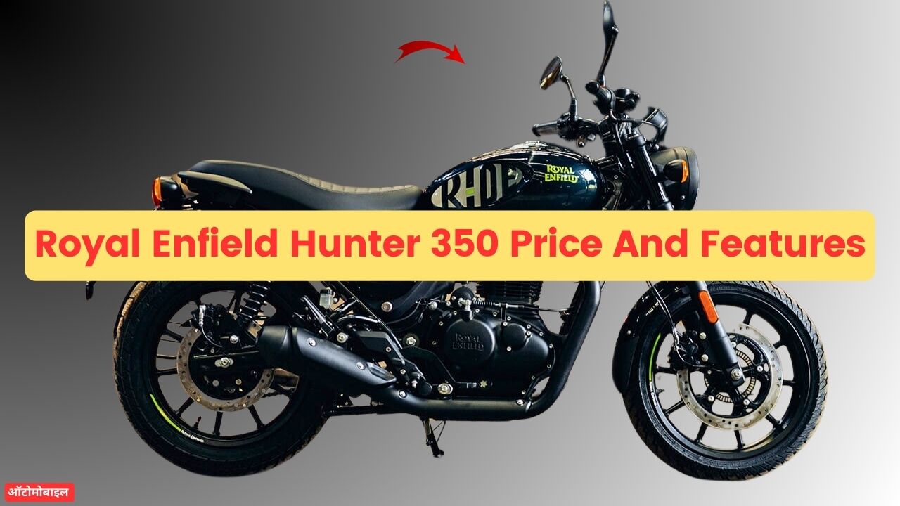 Royal Enfield Hunter 350 Price And Features