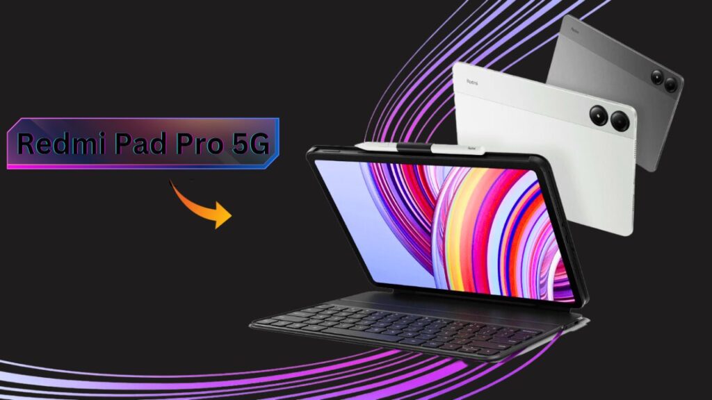 Redmi Pad Pro 5G Price And Features